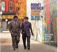 Rodney Whitaker Common Ground: The Music of Gregg Hill (CD) Album