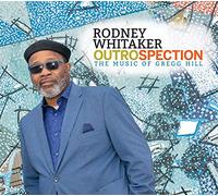 Rodney Whitaker Outrospection: The Music of Gregg Hill (CD) Album Digipak