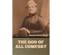 Whitall Hannah Smith The God of All Comfort (Tascabile)