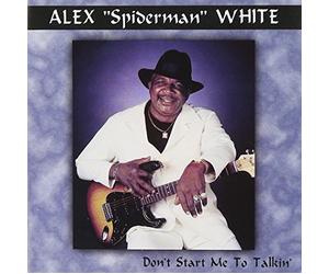 White, Alex Spiderman - Don T Start Me To Talkin