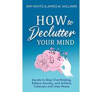 White Amy-Ht Declutter Your Mind BOOK NUOVO