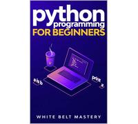 White Belt Mastery Python Programming for beginners (Tascabile)