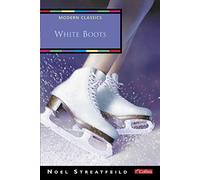 White Boots: A Children's Story Where Friendship and Ambition Collide on the Ice