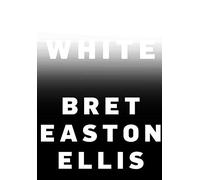 White: Bret Easton Ellis