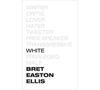 White: Bret Easton Ellis