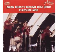 White, Brian & Magna Jazz Band - Pleasure Mad