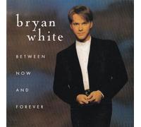 White,Bryan - Between Now and Forever