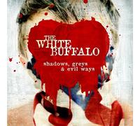White Buffalo The - Shadows, Greys And Evil Ways