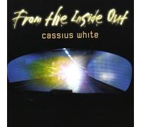 White Cassius - From The Inside Out