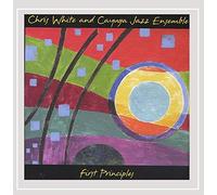 White, Chris & The Cayuga Jazz Ensemble - First Principles