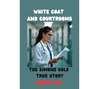 White coat and courtrooms: The Simone Gold true story