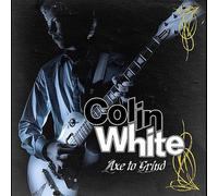 White, Colin - Axe To Grind