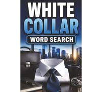 White Collar Word Search Book: Large Print Puzzle Book About White Collar, Office Workers, Corporate, and More | 6x9 inches, 100 pages | 50 puzzles with solutions