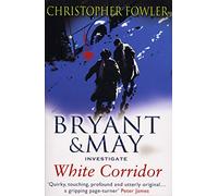 White Corridor: (Bryant & May Book 5)