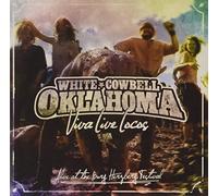 White Cowbell Oklahoma - Viva Live Locos - Live..