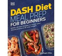 White, Dana Angelo Dash Diet Meal Prep for Beginners (Tascabile)