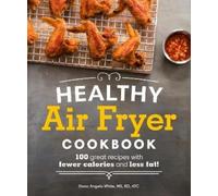White, Dana Angelo MS, RD, ATC Healthy Air Fryer Cookbook (Tascabile)