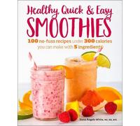 White, Dana Angelo MS, RD, ATC Healthy Quick & Easy Smoothies (Tascabile)