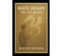 White Dragon: The Last Breath: 3