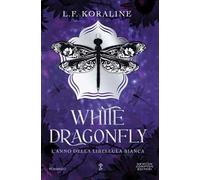 White dragonfly. L'anno della libellula bianca