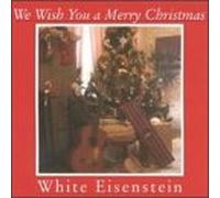 White Eisenstein - We Wish You a Merry Christmas