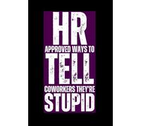 White Elephant Gifts for Adults: HR Approved Ways to Tell Coworkers They're Stupid: Employee Appreciation Christmas Gift Idea, Funny Notebook for ... hr gifts for women, Funny Birthday Gift him