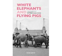 White Elephants and Flying Pigs (Tascabile)