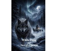 White Fang and The Call of the Wild