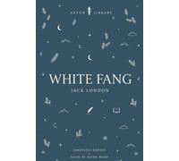 White Fang (Astor Annotated Edition): With Chapter Summaries, Historical Context, Critical Perspectives and Original Essays