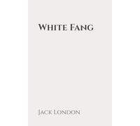 White Fang: Classic Edition Republished by North Publishers