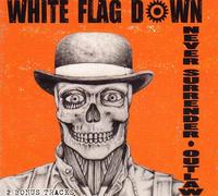 White Flag Down - Never Surrender Outlaw [Import]