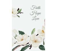 White Floral Notebook - "Faith Hope Love." - 1 Corinthians 13:13 | 200 Pages | 5.5 x 8.5