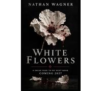 White Flowers: Some Flowers Bloom Before the Dead Arrive.