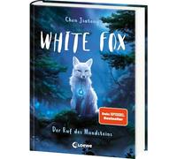 Jiatong Chen Vi White Fox (Band 1) - Der Ruf des Mondsteins: (Copertina rigida)