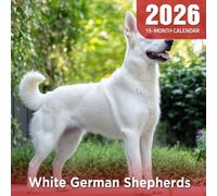 White German Shepherds 2026 Calendar: Elegant shepherds highlighted in outdoor landscapes