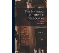 White. Gilbert The Natural History of Selbourne (Tascabile)