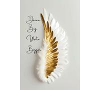White & Gold Angel Wing Paperback Notebook - 6x9 Ruled Journal with 120 Pages: Affordable Angelic Notebook with the Quote "Dream Big, Write Bigger" - Ideal for School, Work, or Daily Writing