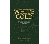 White Gold Current edition: The Diary of a Rubber Cutter in the Amazon 1906-1916