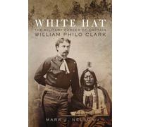 White Hat: The Military Career of Captain William Philo Clark