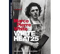 White Heat 25: Marco Pierre White - 25th anniversary edition