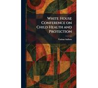 White House Conference on Child Health and Protection