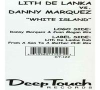 White Island - Lith De Lanka Vs Danny Marquez 12"