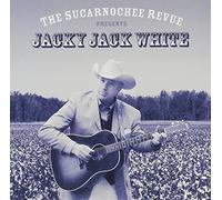 White, Jacky Jack - Sucarnochee Revue Presents Jacky Jack White