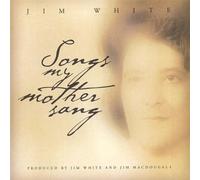 White, Jim - Songs My Mother Sang