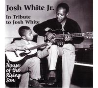 White, Josh Jr. - In Tribute To Josh White-House