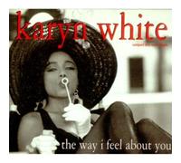 White, Karyn - Way I Feel About You