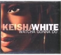 White, Keisha - Watcha Gonna Do