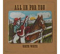 White, Keith - All In For You