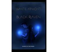 White Knight Black Raven: Maidens Of the Shards