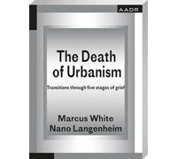White, Langenheim The Death of Urbanism (Tascabile)